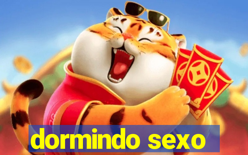 dormindo sexo